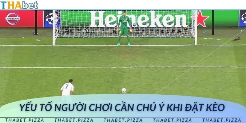 Yếu tố ảnh hưởng đến tỷ lệ kèo penalty